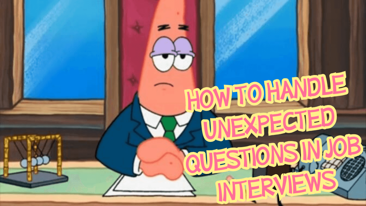 How to Handle Unexpected Interview Questions with Confidence