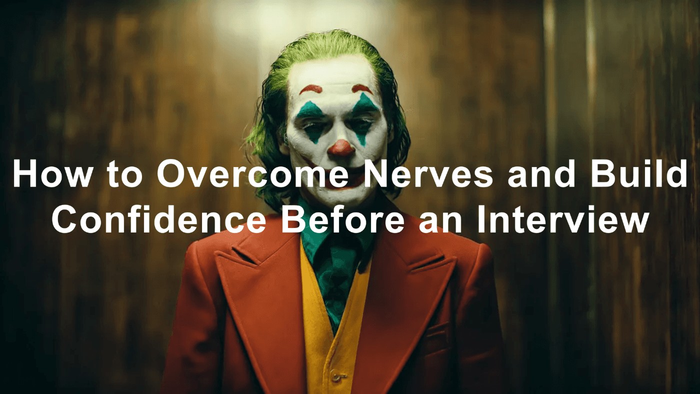 Overcome Pre-Interview Nerves & Build Confidence